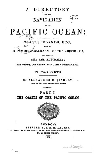 A directory for the navigation of the Pacific Ocean by Alexander George Findlay