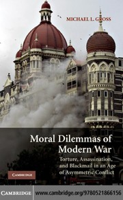 Cover of: Moral dilemmas of modern war by Michael L. Gross