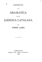 Cover of: Contribució a la gramatica de la llengua catalana.