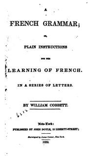 Cover of: A French Grammar: Or, Plain Instructions for the Learning of French : in a Series of Letters