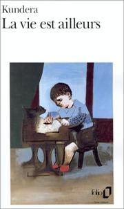 Cover of: La Vie Est Ailleurs by Milan Kundera