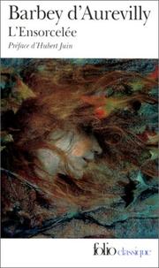 Cover of: L'Ensorcelée by Jules Barbey d'Aurevilly, Jacques Petit, Hubert Juin