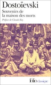 Cover of: Souvenirs de la maison des morts by Фёдор Михайлович Достоевский, Фёдор Михайлович Достоевский, Henri Montgault, Louise Desormonts