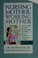 Cover of: Nursing mother, working mother