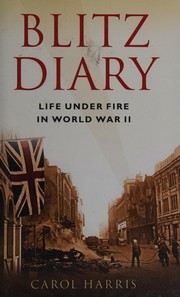 Cover of: Blitz diary: life under fire in World War II