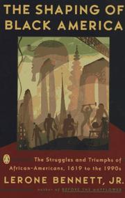 Cover of: The shaping of Black America by Lerone Bennett, Lerone Bennett