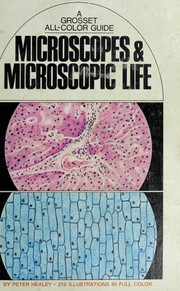 Microscopes and microscopic life by Peter Healey