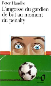 Cover of: L'angoisse du gardien de but au moment du penalty by Peter Handke