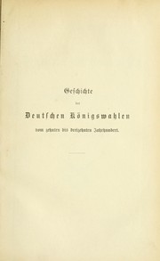 Cover of: Geschichte der deutschen Königswahlen: vom zehnten bis dreizehnten Jahrhundert