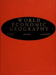 Cover of: World economic geography. by C. Langdon White