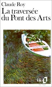 Cover of: La traversée du Pont des Arts by Claude Roy