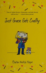 Cover of: Just Grace gets crafty by Charise Mericle Harper