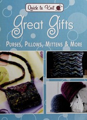 Cover of: Great gifts: purses, pillows, mittens & more.
