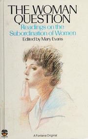 Cover of: The Woman question: readings on the subordination of women
