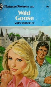 Cover of: Wild Goose (Harlequin Romance, #2147) by 