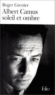 Cover of: Albert Camus Soleil Et Ombre Biography