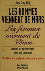 Cover of: Les hommes viennent de Mars, les femmes viennent de Vénus: connaître nos différences pour mieux nous comprendre