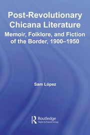 Post-revolutionary Chicana literature by Sam Lopez
