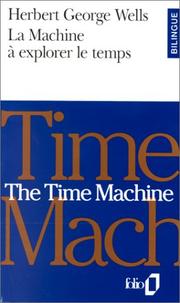 Cover of: La Machine a Explorer Le Temps / the Time Machine by H. G. Wells
