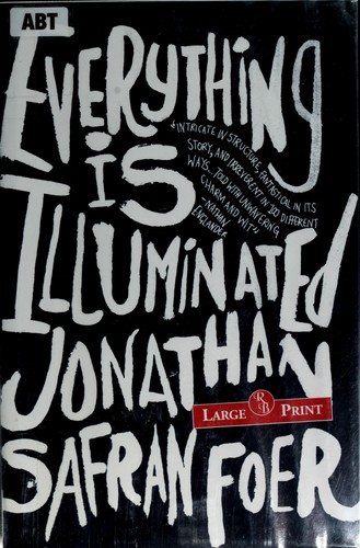 Everything Is Illuminated by Jonathan Safran Foer