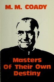 Cover of: Masters of Their Own Destiny (170p) by M.M. Coady