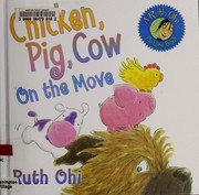 Cover of: Chicken, Pig, Cow On The Move by 