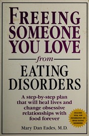 Cover of: Freeing someone you love from eating disorders