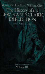 Cover of: The history of the Lewis and Clark expedition by Meriwether Lewis