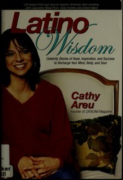 Cover of: Latino wisdom by Cathy Areu