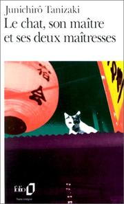 Cover of: Le chat, son maître et ses deux maîtresses by 谷崎潤一郎