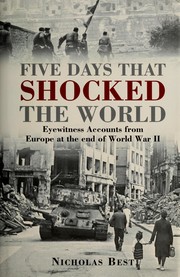 Cover of: Five days that shocked the world: eyewitness accounts from Europe at the end of World War II