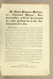 Cover of: D. Juan Ramon Balcarce, coronel mayor, gobernador, y gefe de armas de esta provincia ã los habitantes de ella by Buenos Aires (Argentina : Province). Governor (1820 : Sarratea)