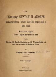 Om konung Gustaf II Adolfs karaktersutveckling by Wilhelm Erik Svedelius