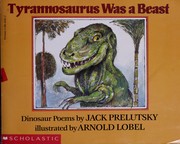 Cover of: Tyrannosaurus Was a Beast: Dinosaur Poems