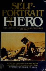 Cover of: Self-portrait of a hero: the letters of Jonathan Netanyahu (1963-1976)