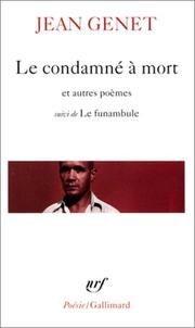 Cover of: Le Condamné à mort et autres poèmes, suivi de " Le Funambule"