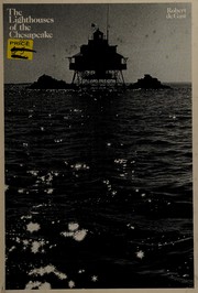 Cover of: The lighthouses of the Chesapeake. by Robert De Gast
