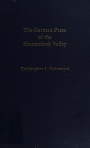 The German press of the Shenandoah Valley by Christopher L. Dolmetsch