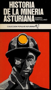Historia de la mineria asturiana by Gabriel Santullano