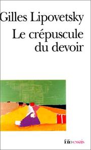Cover of: Le Crépuscule du devoir by Gilles Lipovetsky