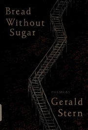 Cover of: Bread without sugar by Gerald Stern