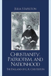 Cover of: Christianity, patriotism, and nationhood: the England of G.K. Chesterton