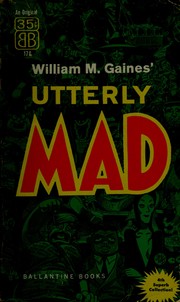 Cover of: William M. Gaines' Utterly Mad.