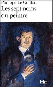 Cover of: Les sept noms du peintre by Philippe Le Guillou, Philippe Le Guillou