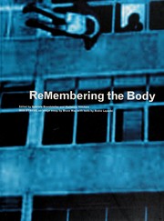 Cover of: ReMembering the body : [on the occasion of the exhibition "STRESS" at the MAK, Vienna] / edited by Gabriele Brandstetter and Hortensia Völckers ; with STRESS, an image-essay by Bruce Mau ; with texts by André Lepecki ; [translations, Andrea Scrima, Rainer Emig]. by 