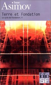 Cover of: Le cycle de Fondation. 5, Terre et fondation by Isaac Asimov