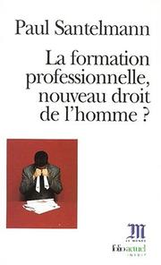 Cover of: La formation professionnelle, nouveau droit de l'homme?