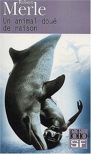 Cover of: Un animal doué de raison by Robert Merle