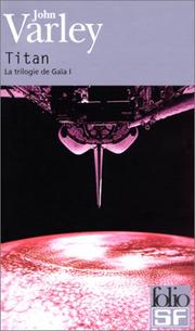 Cover of: La trilogie de Gaïa, tome 1  by John Varley
