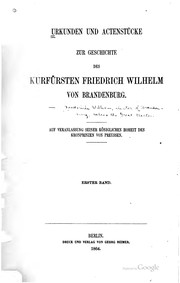 Cover of: Urkunden und Actenstücke zur Geschichte des Kurfürsten Friedrich Wilhelm von ...
